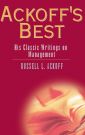 Ackoff's Best: His Classic Writings on Business and Management Hardcover 368p