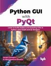 Python GUI with PyQt Learn to build modern and stunning GUIs in Python with PyQt5 and Qt Designer Language English, 440 pages