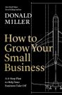 Donald Miller How to Grow Your Small Business: A 6-Step Plan to Help Your Business Take Off Language English, 224 pages